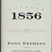 Folsom was ooit een post van de Pony Express: een transport- en postdienst die voorafging aan de telegraaf van hartje VS naar de Westkust.